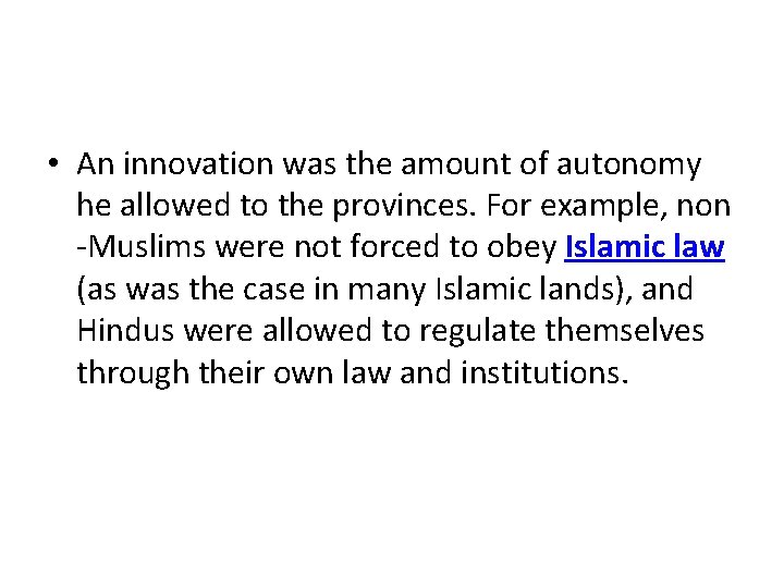 • An innovation was the amount of autonomy he allowed to the provinces. • An innovation was the amount of autonomy he allowed to the provinces.