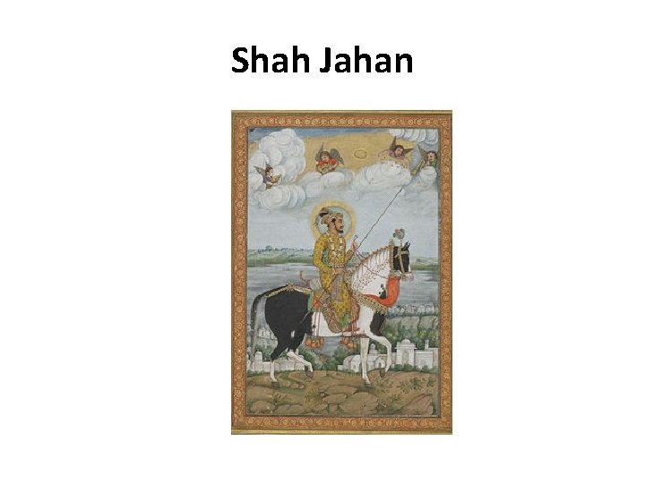 Shah Jahan 