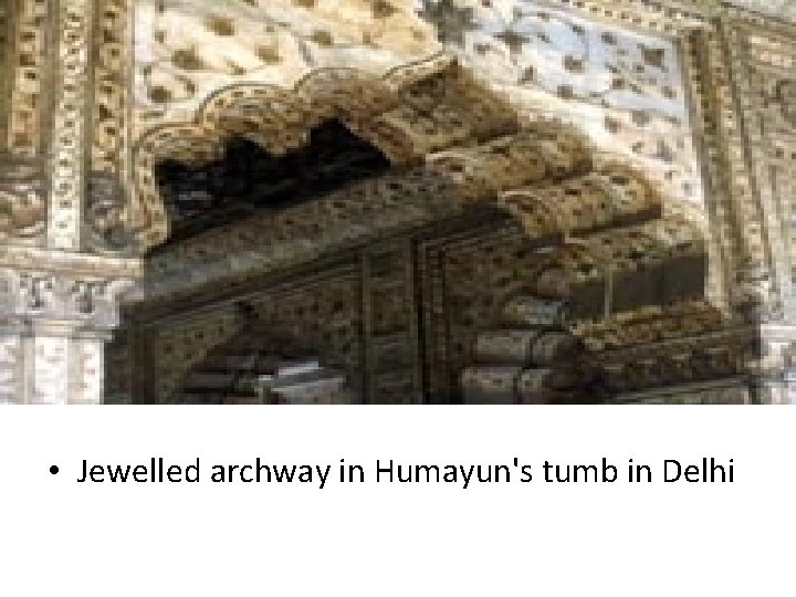  • Jewelled archway in Humayun's tumb in Delhi 