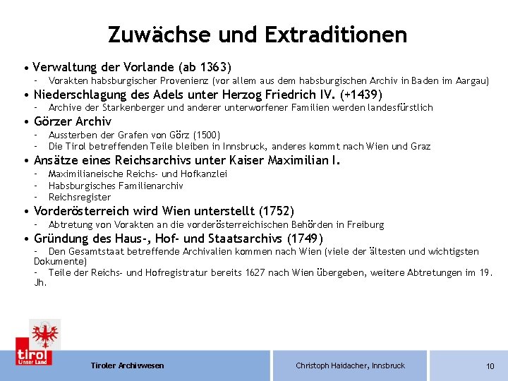 Zuwächse und Extraditionen • Verwaltung der Vorlande (ab 1363) – Vorakten habsburgischer Provenienz (vor