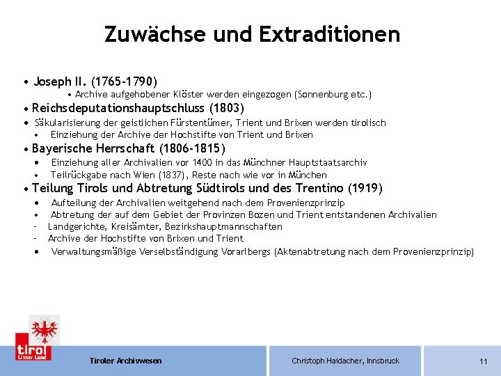 Zuwächse und Extraditionen • Joseph II. (1765 -1790) • Archive aufgehobener Klöster werden eingezogen