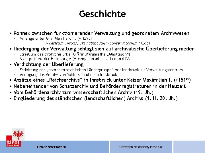 Geschichte • Konnex zwischen funktionierender Verwaltung und geordnetem Archivwesen – Anfänge unter Graf Meinhard