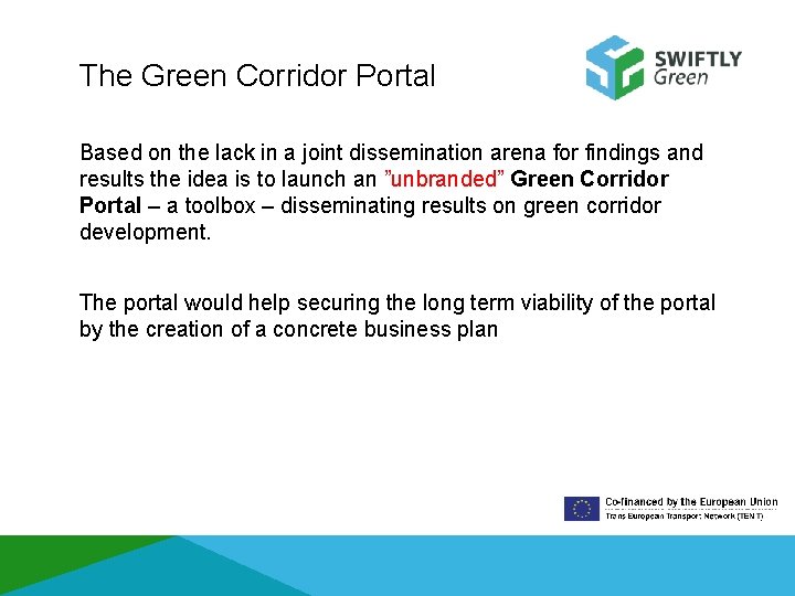 The Green Corridor Portal Based on the lack in a joint dissemination arena for