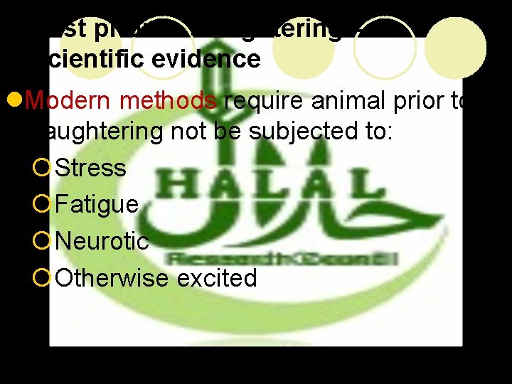 Rest prior to slaughtering – Scientific evidence l. Modern methods require animal prior to