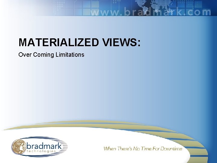 MATERIALIZED VIEWS: Over Coming Limitations 