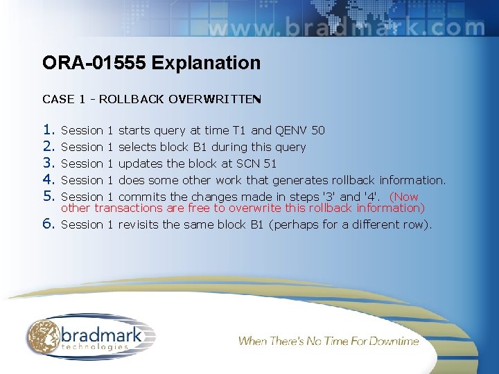 ORA-01555 Explanation CASE 1 - ROLLBACK OVERWRITTEN 1. 2. 3. 4. 5. 6. Session