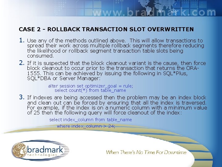 CASE 2 - ROLLBACK TRANSACTION SLOT OVERWRITTEN 1. Use any of the methods outlined
