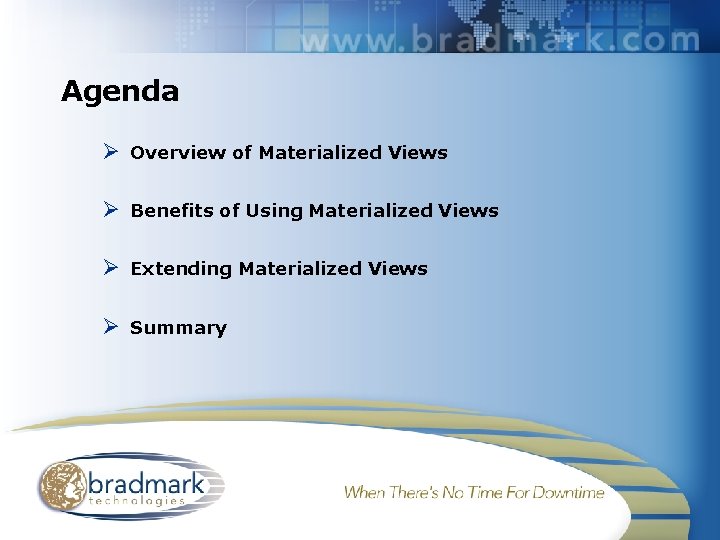 Agenda Ø Overview of Materialized Views Ø Benefits of Using Materialized Views Ø Extending