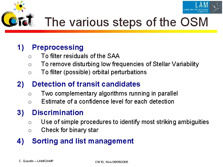 The various steps of the OSM 1) Preprocessing ¡ ¡ ¡ 2) Detection of