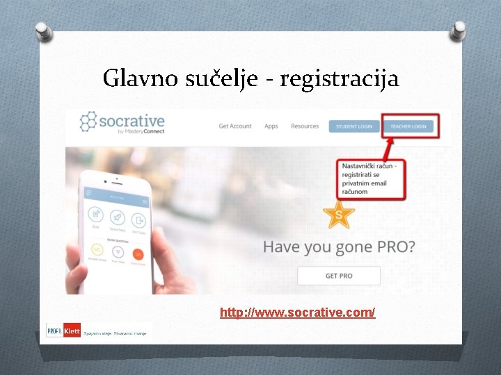 Glavno sučelje - registracija http: //www. socrative. com/ 