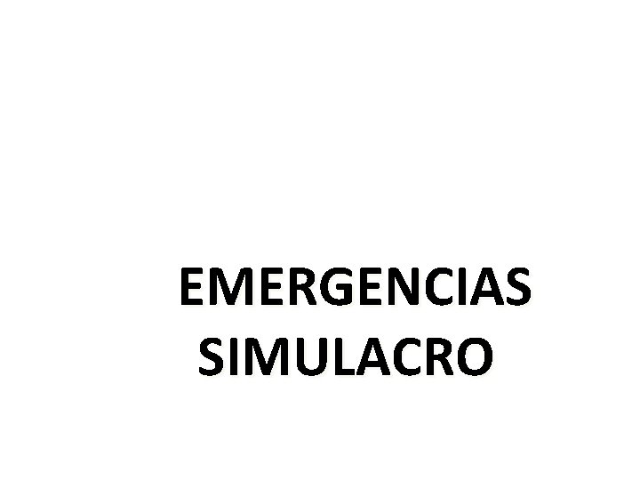 Preparación para EMERGENCIAS SIMULACRO 