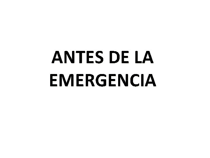 ANTES DE LA EMERGENCIA 