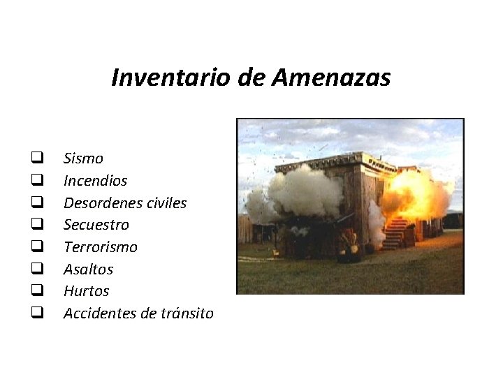 Inventario de Amenazas Sismo Incendios Desordenes civiles Secuestro Terrorismo Asaltos Hurtos Accidentes de tránsito