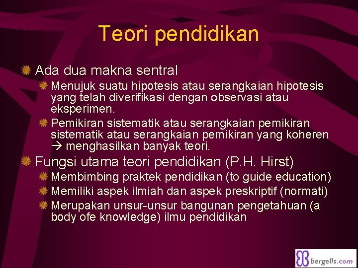 Teori pendidikan Ada dua makna sentral Menujuk suatu hipotesis atau serangkaian hipotesis yang telah Teori pendidikan Ada dua makna sentral Menujuk suatu hipotesis atau serangkaian hipotesis yang telah