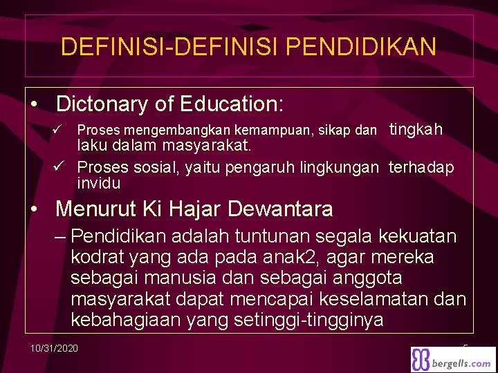 DEFINISI-DEFINISI PENDIDIKAN • Dictonary of Education: ü Proses mengembangkan kemampuan, sikap dan tingkah laku