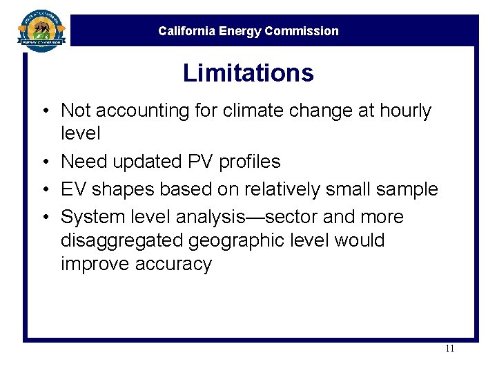 California Energy Commission Limitations • Not accounting for climate change at hourly level •