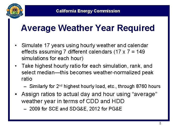 California Energy Commission Average Weather Year Required • Simulate 17 years using hourly weather