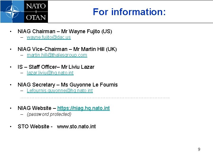 For information: • NIAG Chairman – Mr Wayne Fujito (US) – wayne. fujito@dac. us