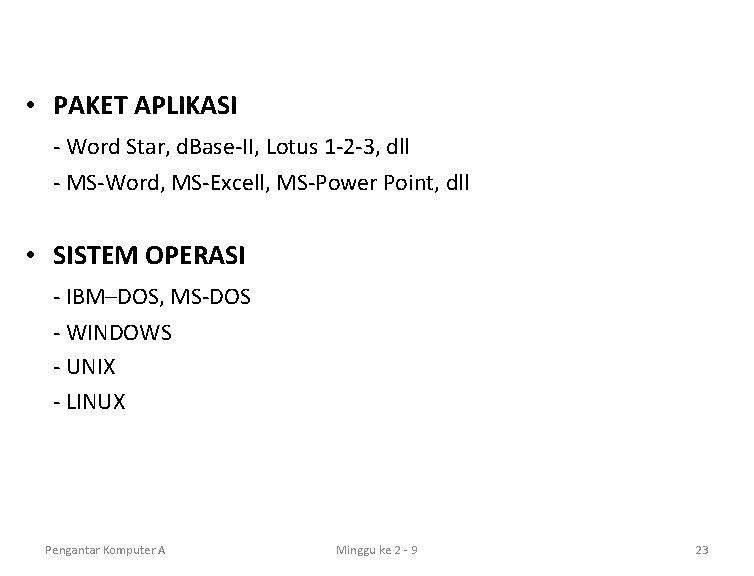 • PAKET APLIKASI - Word Star, d. Base-II, Lotus 1 -2 -3, dll