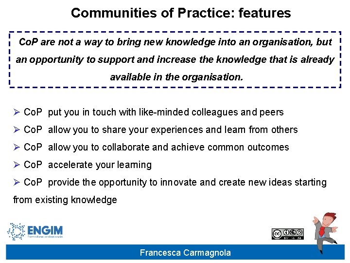 Communities of Practice: features Co. P are not a way to bring new knowledge