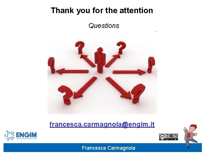 Thank you for the attention Questions francesca. carmagnola@engim. it Francesca Carmagnola 