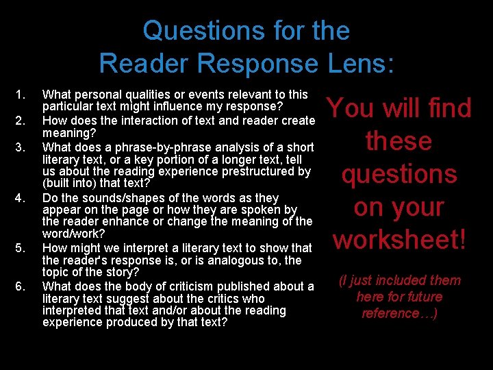 Questions for the Reader Response Lens: 1. 2. 3. 4. 5. 6. What personal