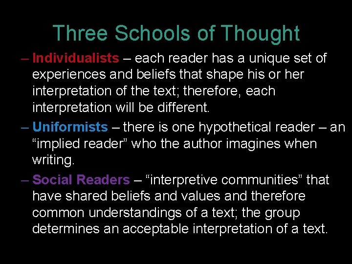 Three Schools of Thought – Individualists – each reader has a unique set of