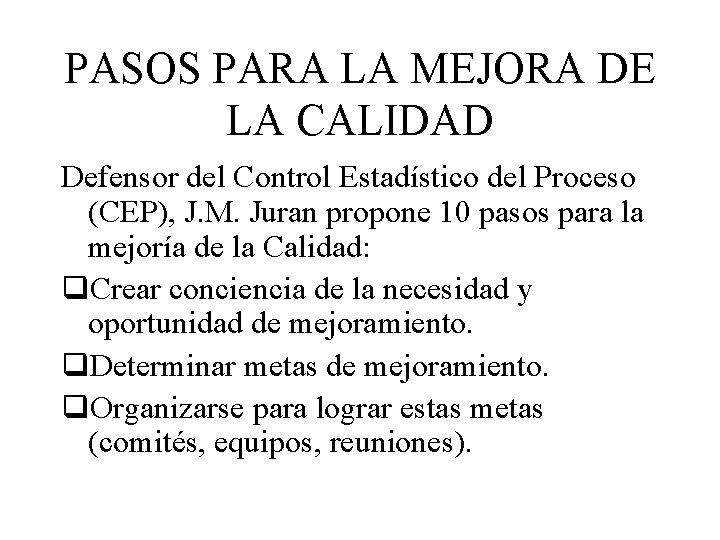 PASOS PARA LA MEJORA DE LA CALIDAD Defensor del Control Estadístico del Proceso (CEP),