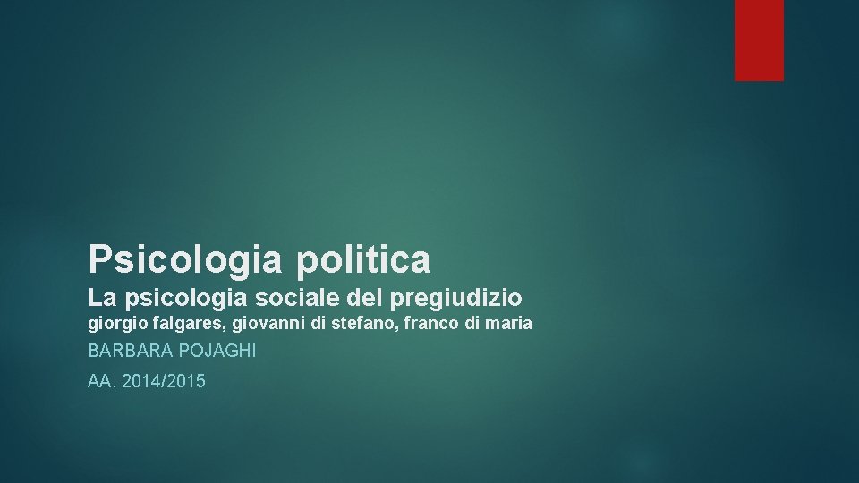 Psicologia politica La psicologia sociale del pregiudizio giorgio falgares, giovanni di stefano, franco di