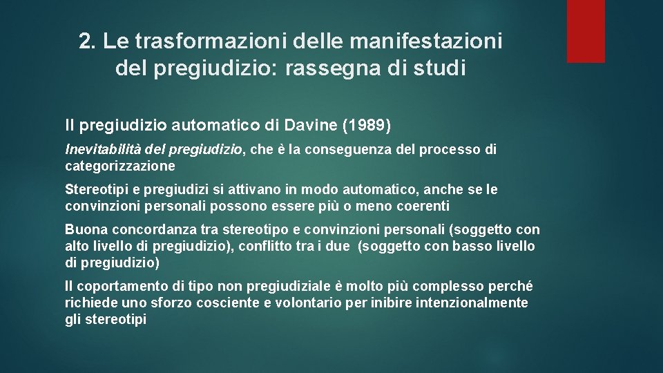 2. Le trasformazioni delle manifestazioni del pregiudizio: rassegna di studi Il pregiudizio automatico di 2. Le trasformazioni delle manifestazioni del pregiudizio: rassegna di studi Il pregiudizio automatico di