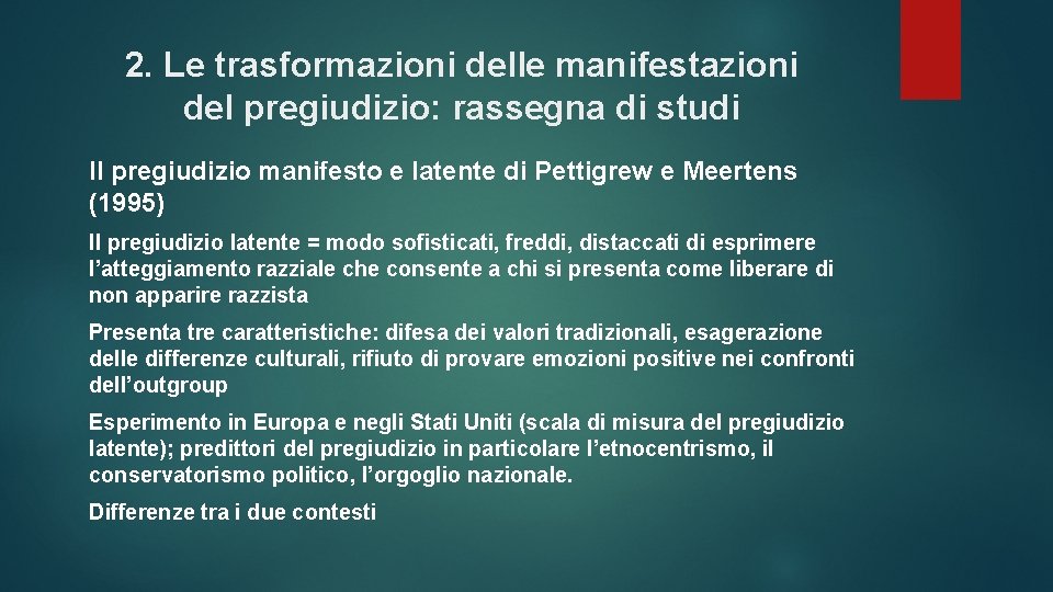 2. Le trasformazioni delle manifestazioni del pregiudizio: rassegna di studi Il pregiudizio manifesto e