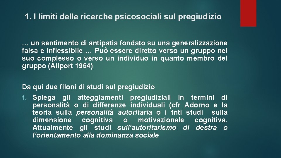 1. I limiti delle ricerche psicosociali sul pregiudizio … un sentimento di antipatia fondato