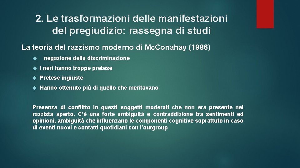 2. Le trasformazioni delle manifestazioni del pregiudizio: rassegna di studi La teoria del razzismo 2. Le trasformazioni delle manifestazioni del pregiudizio: rassegna di studi La teoria del razzismo