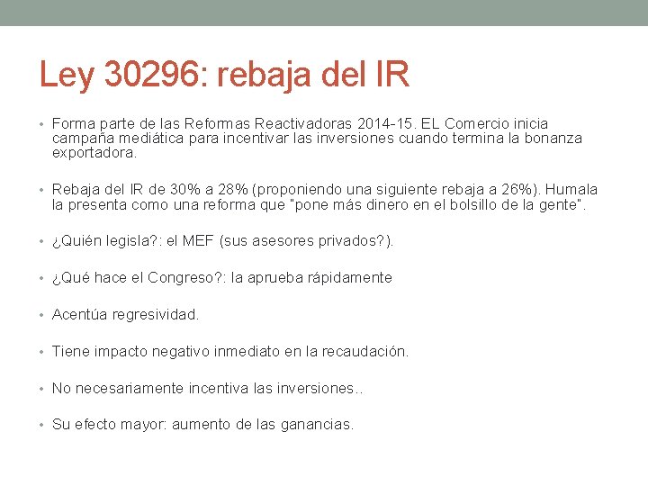 Ley 30296: rebaja del IR • Forma parte de las Reformas Reactivadoras 2014 -15.