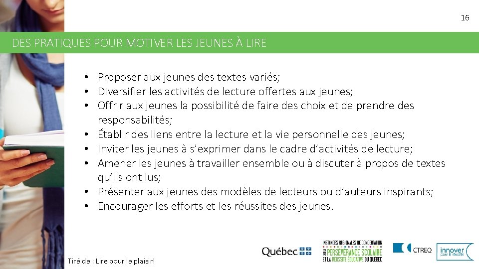 16 DES PRATIQUES POUR MOTIVER LES JEUNES À LIRE • Proposer aux jeunes des