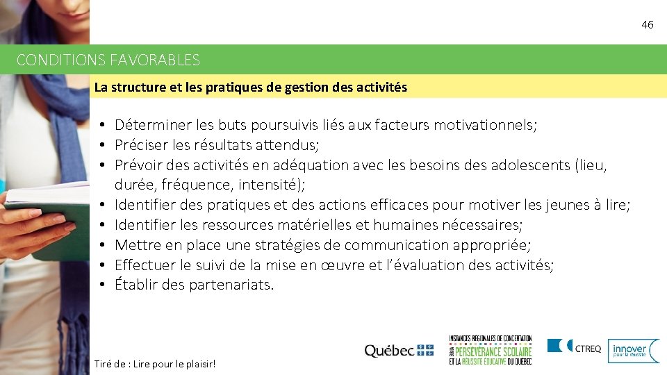 46 CONDITIONS FAVORABLES La structure et les pratiques de gestion des activités • Déterminer