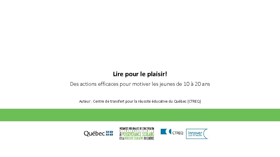 Lire pour le plaisir! Des actions efficaces pour motiver les jeunes de 10 à