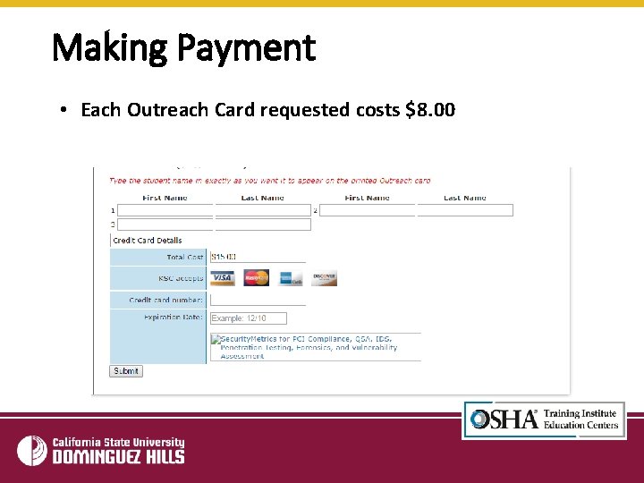 Making Payment • Each Outreach Card requested costs $8. 00 
