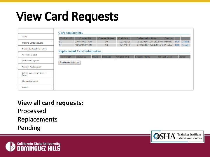 View Card Requests View all card requests: Processed Replacements Pending 