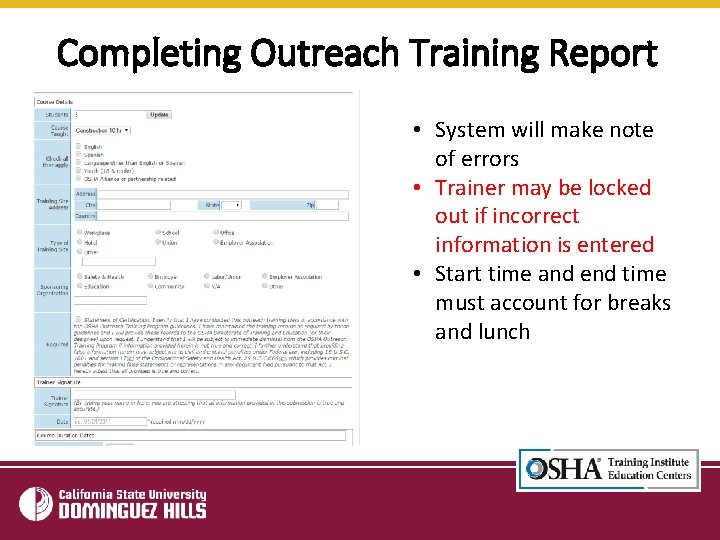 Completing Outreach Training Report • System will make note of errors • Trainer may