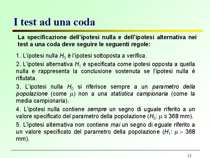 I test ad una coda La specificazione dell’ipotesi nulla e dell’ipotesi alternativa nei test