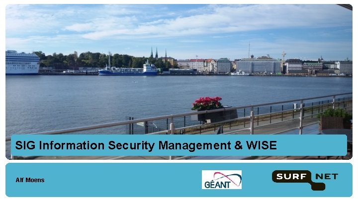 SIG Information Security Management & WISE Alf Moens 
