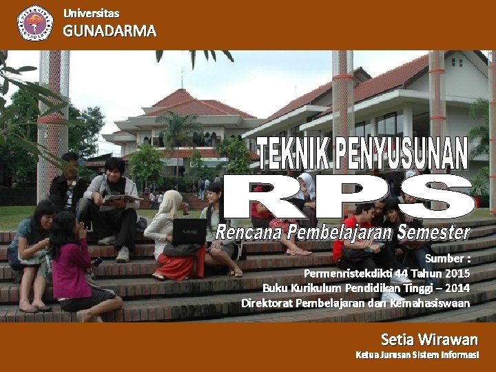 Universitas GUNADARMA Sumber : Permenristekdikti 44 Tahun 2015 Buku Kurikulum Pendidikan Tinggi – 2014