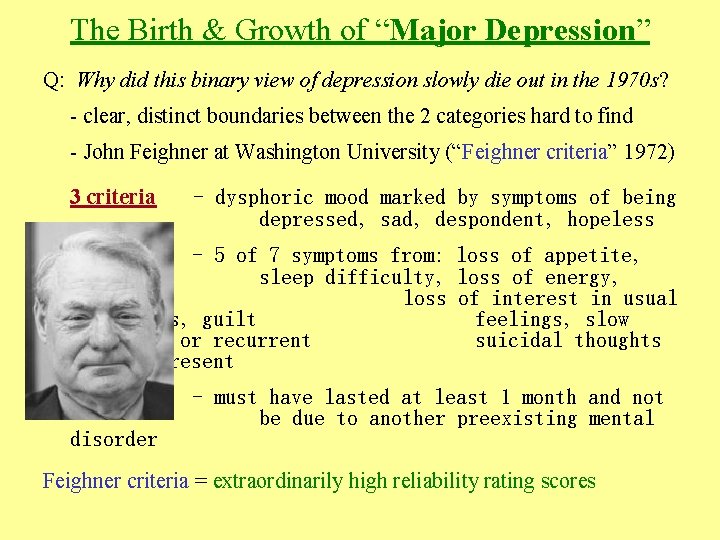 The Birth & Growth of “Major Depression” Q: Why did this binary view of