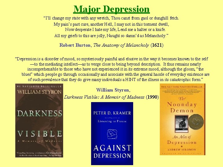 Major Depression “I’ll change my state with any wretch, Thou canst from gaol or