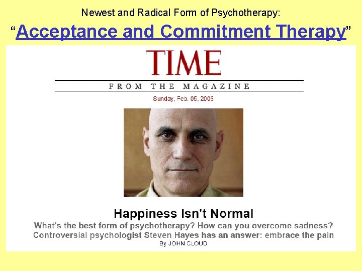 Newest and Radical Form of Psychotherapy: “Acceptance and Commitment Therapy” 