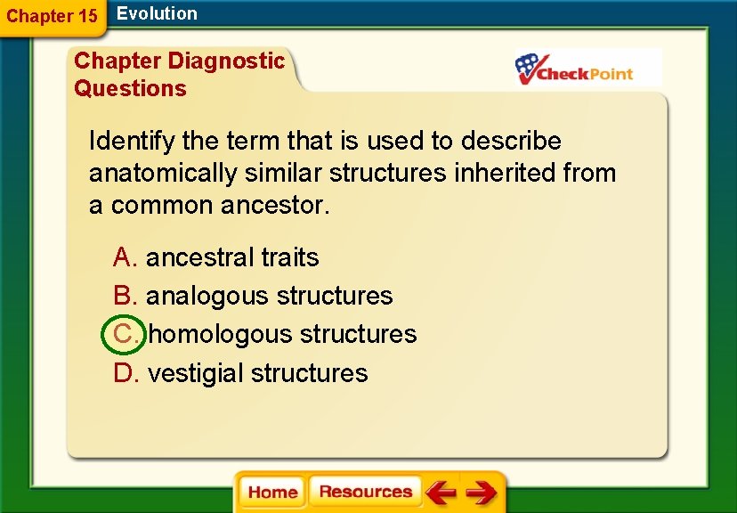 Chapter 15 Evolution Chapter Diagnostic Questions Identify the term that is used to describe