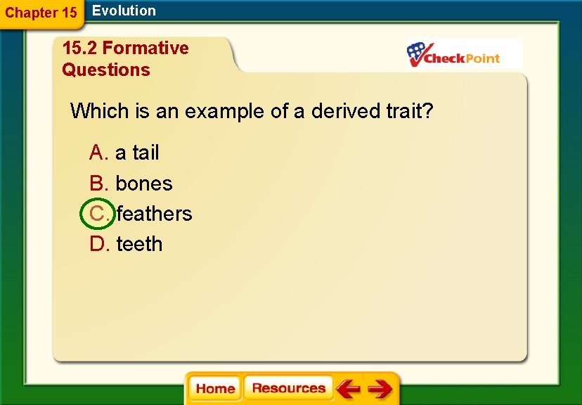 Chapter 15 Evolution 15. 2 Formative Questions Which is an example of a derived