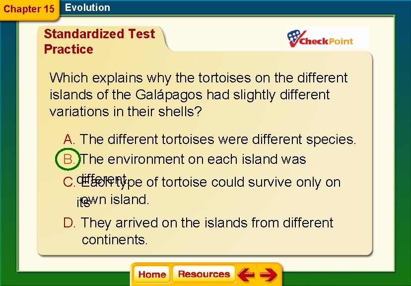 Chapter 15 Evolution Standardized Test Practice Which explains why the tortoises on the different
