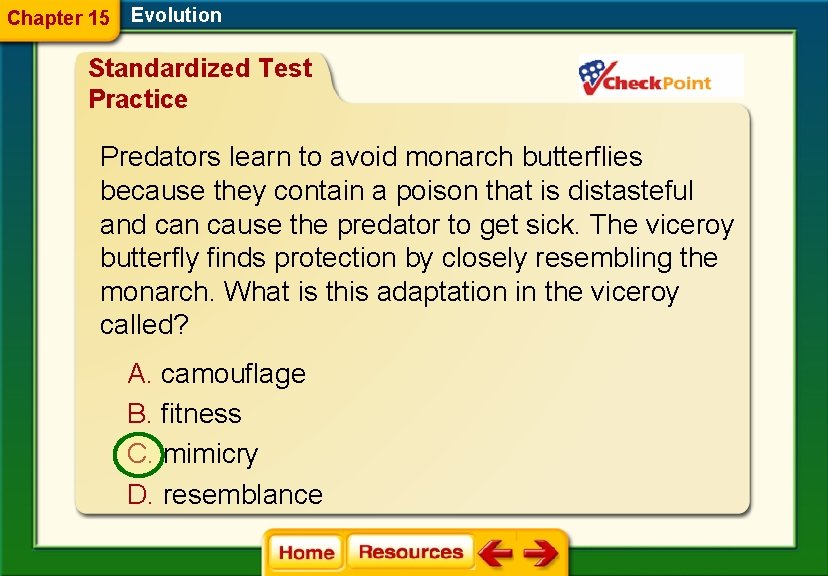 Chapter 15 Evolution Standardized Test Practice Predators learn to avoid monarch butterflies because they